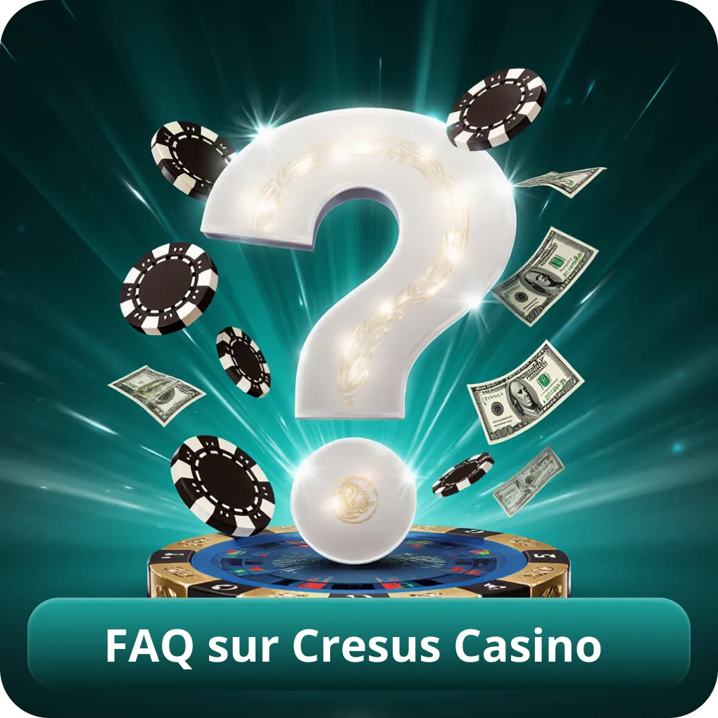 FAQ sur Cresus Casino
